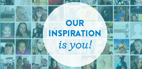 Our inspriation is you!